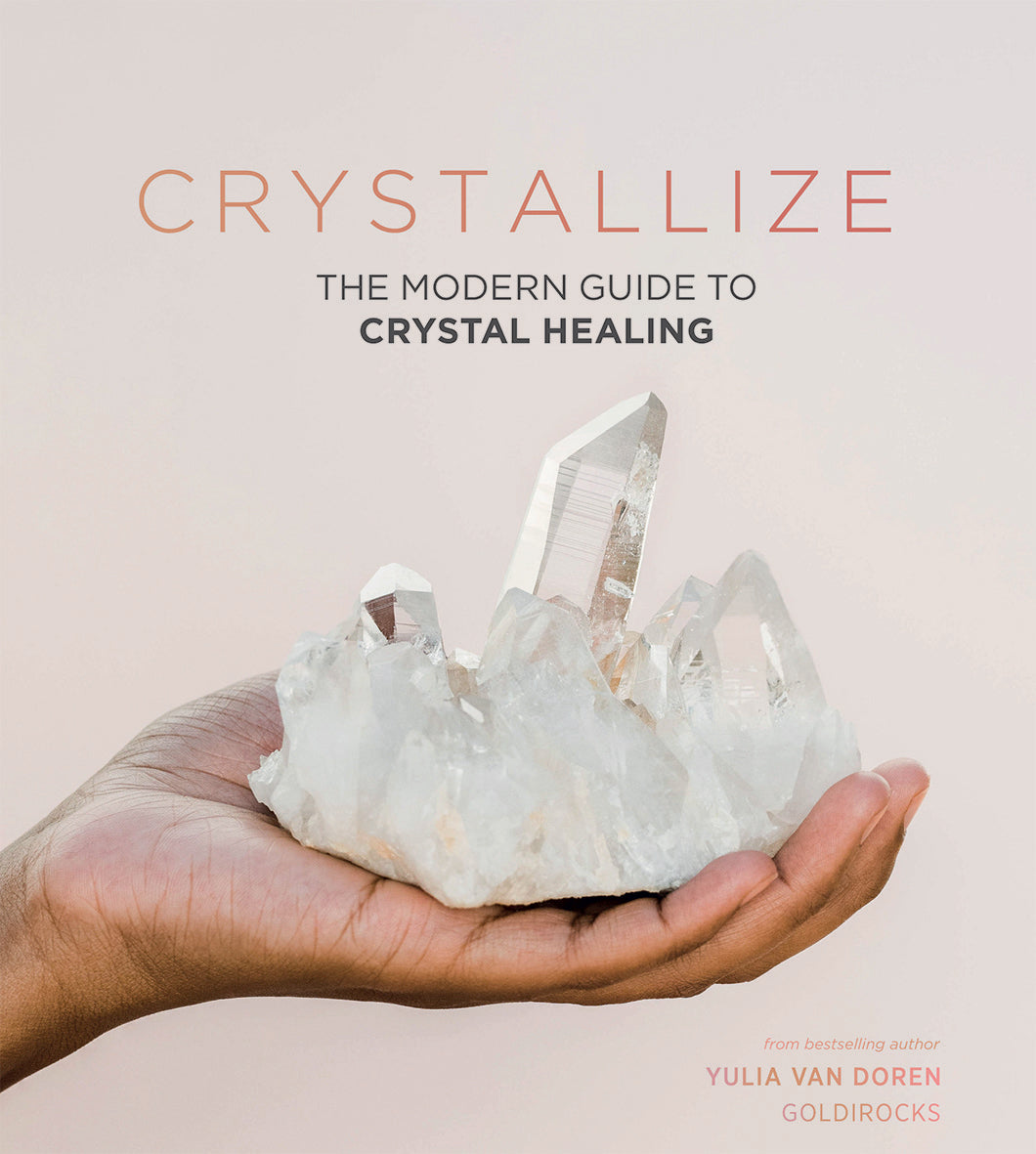 Crystallize • The Modern Guide to Crystal Healing