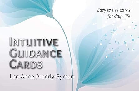 Intuitive Guidance Cards: Easy to use cards for daily life - by Lee-Anne Preddy-Ryman