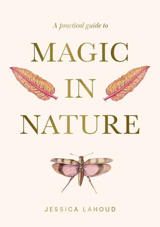 PRACTICAL GUIDE TO MAGIC IN NATURE
