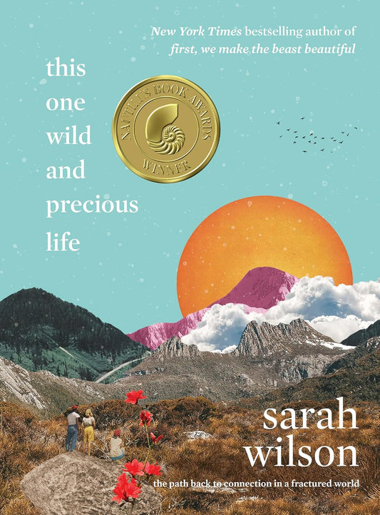 This One Wild & Precious Life - Sarah Wilson