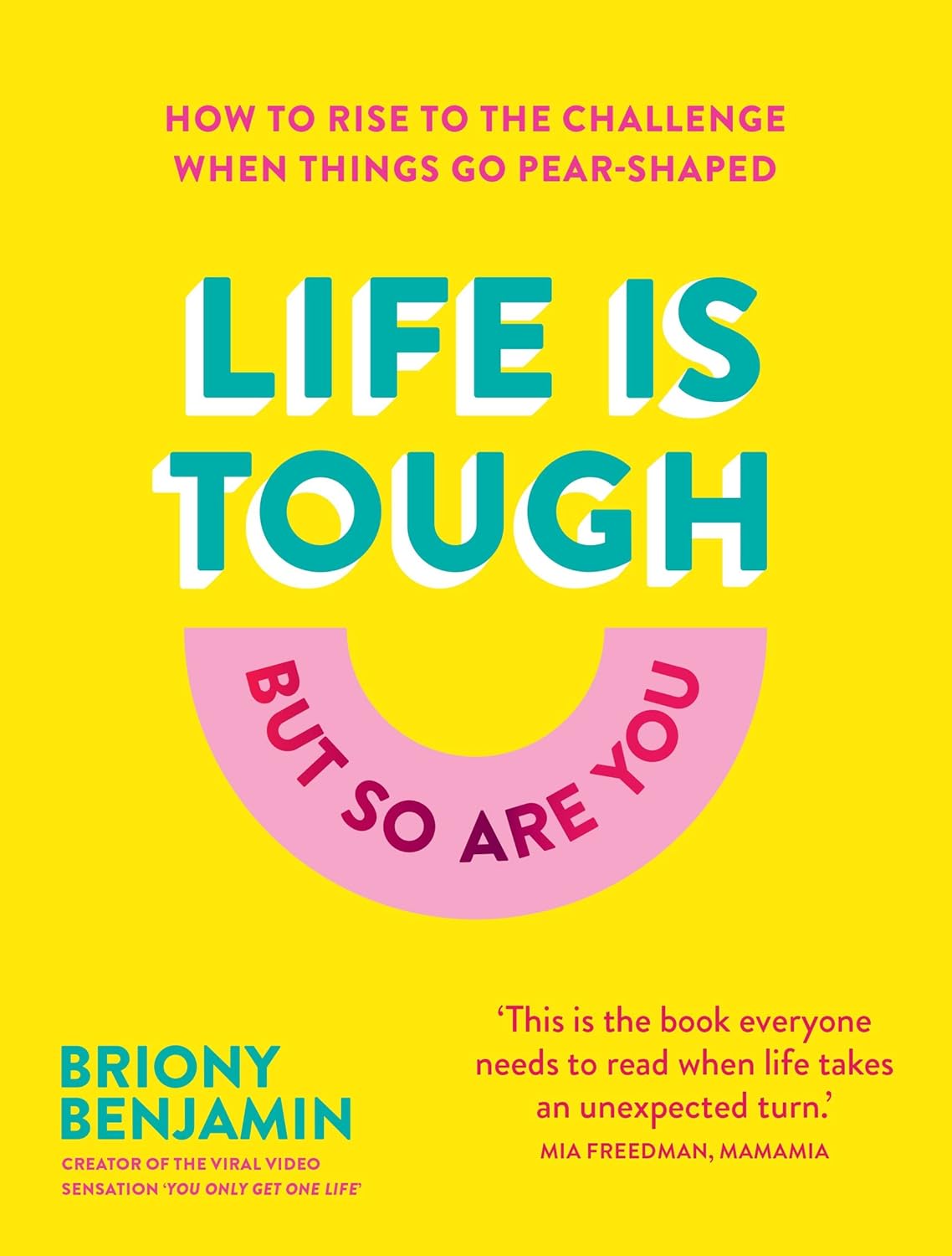 Life is tough but so are you