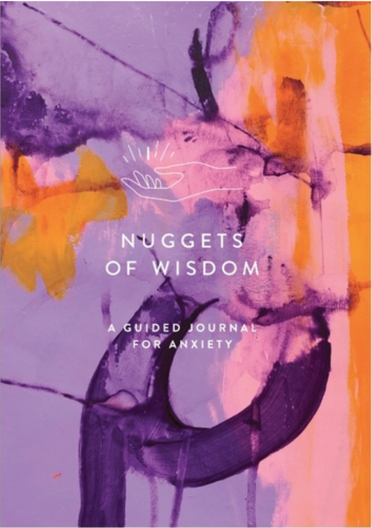 Nuggets of Wisdom - A guided journal for Anxiety.